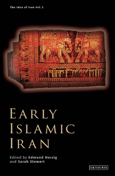 Early Islamic Iran Early Islamic Iran