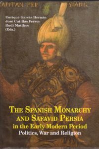 The Spanish Monarchy & Safavid Persia in the Early Modern Period
