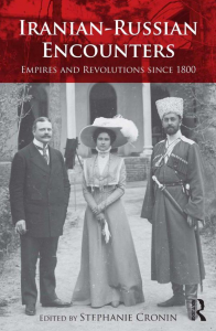 Empires & Revolutions: Iranian-Russian Encounters Since 1800